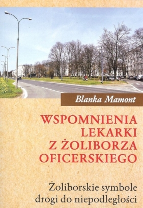Wspomnienia lekarki z Żoliborza Oficerskiego - MAMONT BLANKA