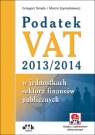 Podatek VAT 2013/2014 w jednostkach sektora finansów publicznych w Tomala Grzegorz, Szymankiewicz Marcin