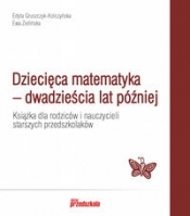 Dziecięca matematyka - dwadzieścia lat później - Ewa Zielińska, Edyta Gruszczyk-Kolczyńska