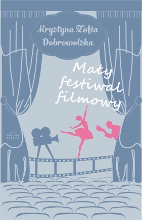 Mały Festiwal Filmowy - Dobrowolska Krystyna Zofia<br />