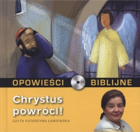 Opowieści biblijne. Tom 25. Chrystus powróci! (książka + CD) - Opracowanie zbiorowe