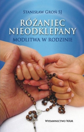 Różaniec nieodklepany - Groń Stanisław