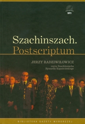 Szachinszach Postscriptum - Ryszard Kapuściński