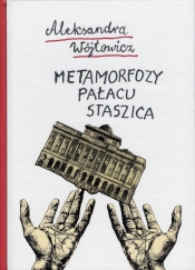 Metamorfozy Pałacu Staszica - Wójtowicz Aleksandra
