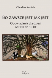 Bo zawsze jest jak jest - Klaudiusz Kobiela