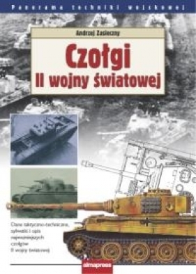 Czołgi II wojny światowej - Zasieczny Andrzej