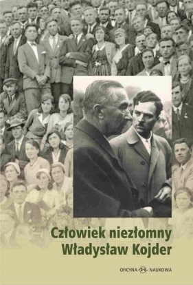 Człowiek niezłomny Władysław Kojder 1902-1945 - Matus Barbara