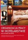 Organizacja pracy w hotelarstwie (Uszkodzona okładka) Beata Sawicka