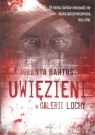 Uwięzieni w Galerii Lochy Bartoś Jolanta