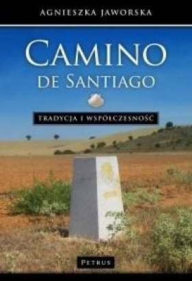Camino de Santiago Tradycja i współczesność - Jaworska Agnieszka