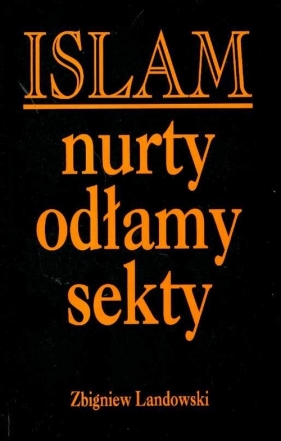 Islam nurty odłamy sekty - Landowski Zbigniew