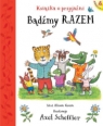  Bądźmy razem. Książka o przyjaźni