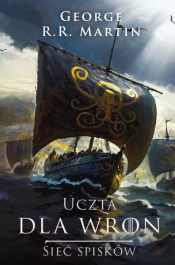 Pieśń Lodu i Ognia. Uczta dla wron. Sieć spisków. Tom 2 - Martin Vopěnka, George R.R.