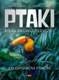 Ptaki Atlas Encyklopedyczny - Anna Przybyłowicz, Łukasz Przybyłowicz