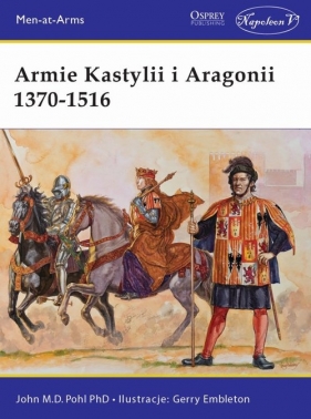 Armie Kastylii i Aragonii 1370-1516 - Pohl John M.D.