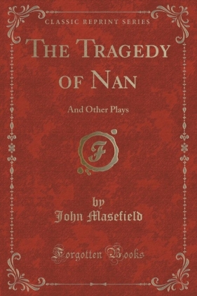 The Tragedy of Nan - Masefield John
