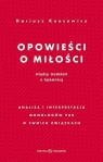 Opowieści o miłości. Między modelem a tajemnicą Dariusz S. Kuncewicz