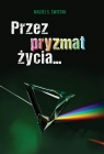  Przez pryzmat życia...