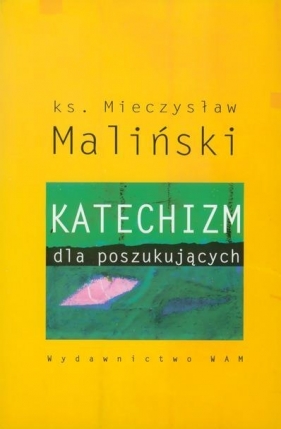 Katechizm dla poszukujących - Maliński Mieczysław