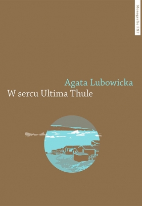 W sercu Ultima Thule - Lubowicka Agata