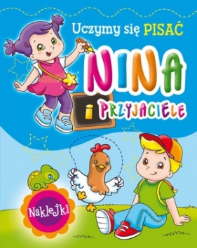 Nina i przyjaciele. Uczymy się pisać - Monica Pierazzi Mitri (ilustr.)