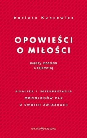 Opowieści o miłości. Między modelem a tajemnicą - Dariusz S. Kuncewicz