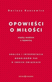 Opowieści o miłości. Między modelem a tajemnicą - Dariusz S. Kuncewicz