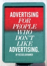 Advertising for People Who Dont Like Advertising Kesselskramer