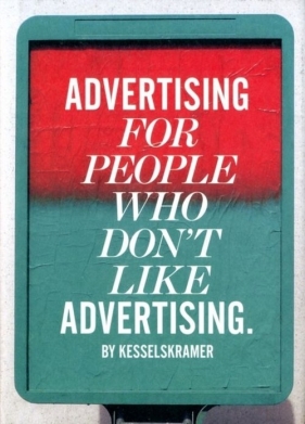 Advertising for People Who Dont Like Advertising - Kesselskramer