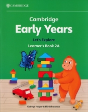 Cambridge Early Years Let's Explore Learner's Book 2A - Kathryn Harper, Elly Schottman