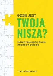 Gdzie jest twoja nisza? - Tad Hargrave