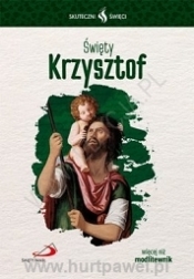 Skuteczni Święci święty Krzysztof - Opracowanie zbiorowe