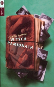 W tych ramionach - Camille Laurens