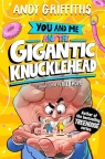 You and Me and the Gigantic Knucklehead Andy Griffiths