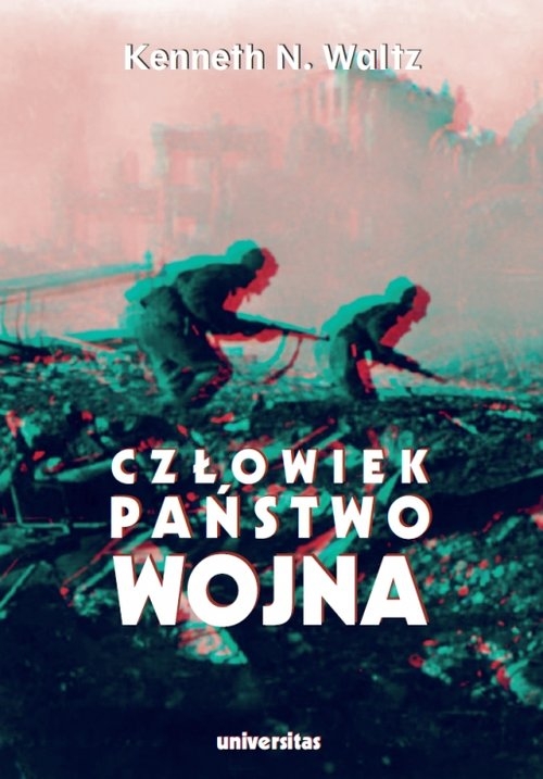 Człowiek państwo wojna Analiza teoretyczna