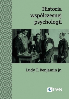 Historia współczesnej psychologii - Benjamin Ludy T.