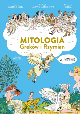 Mitologia Greków i Rzymian w komiksie - Clotka, Sandrine Mirza