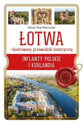 Łotwa Ilustrowany przewodnik historyczny - Mirek Osip-Pokrywka