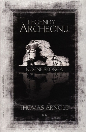 Legendy Archeonu Nocne Słońca - Arnold Thomas