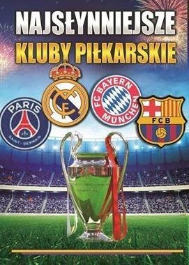 Najsłynniejsze Kluby Piłkarskie