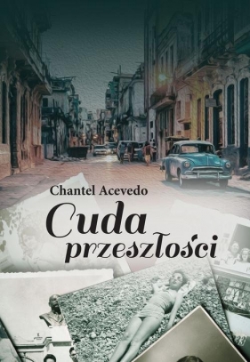 Cuda przeszłości - Acevedo Chantel