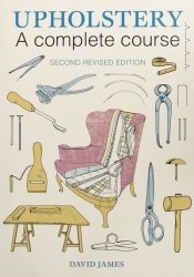 Upholstery A Complete Course - James David