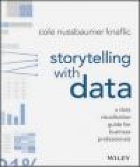 Storytelling with Data Cole Nussbaumer Knaflic
