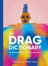 The Drag Dictionary An illustrated glossary of fierce queen slang Alba De Zanet, Roberto Garcia