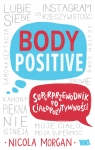 Body Positive. Superprzewodnik po ciałopozytywności (Uszkodzona okładka) Morgan Nicola