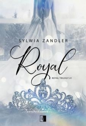 Royal Trilogy. Royal. Tom 1 (pocket) - Sylwia Zandler