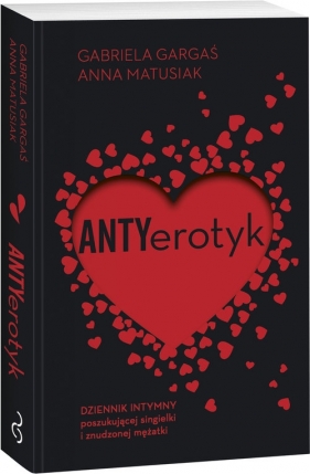 Antyerotyk - Anna Matusiak, Gargaś Gabriela