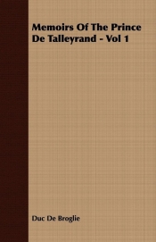 Memoirs Of The Prince De Talleyrand - Vol 1
