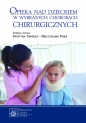 Opieka nad dzieckiem w wybranych chorobach chirurgicznych - Krystyna Twarduś, Mieczysława Perek