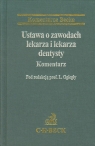 Ustawa o zawodach lekarza i lekarza dentysty Komentarz Opracowanie zbiorowe